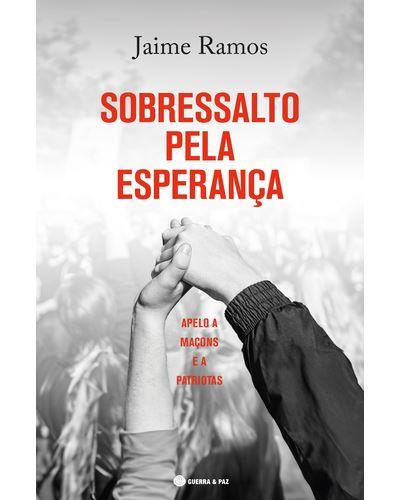 Sobressalto pela esperança: apelo a maçons e a patriotas / Jaime Ramos